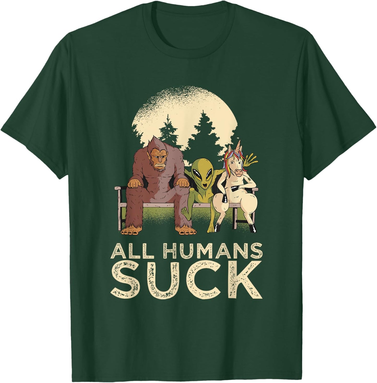 Bigfoot Alien Unicorn All Humans Suck Cryptid Pun Antisocial T-Shirt - T-Shirt | Forest