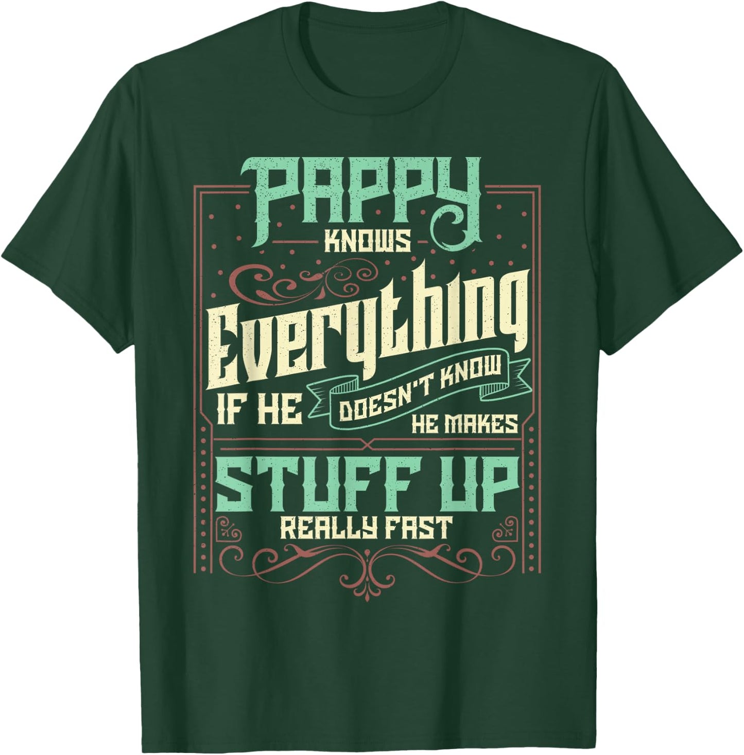 Pappy Knows Everything Funny Pappy Fathers Day Gifts T-Shirt - T-Shirt | Forest