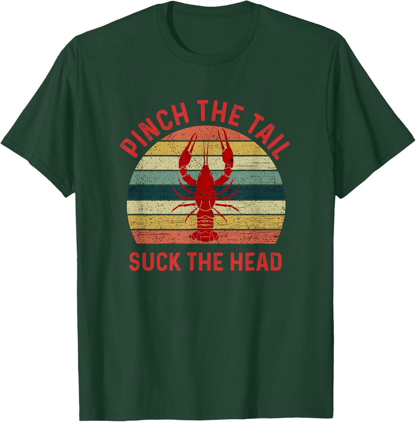 Pinch The Tail Suck The Head Funny Crawfish Crayfish Eating T-Shirt - T-Shirt | Forest