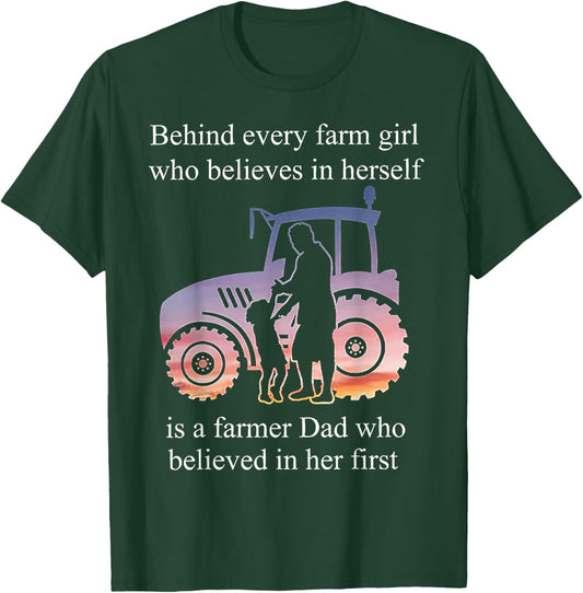 Behind Every Farm Girl Who Believes Is A Farmer Dad T-Shirt - T-Shirt | Forest