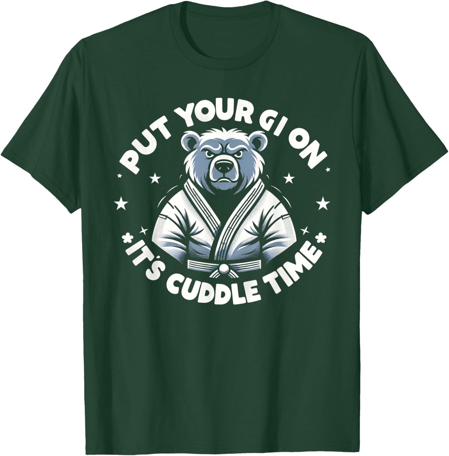 Put Your Gi On Its Cuddle Time Shirt, Funny Jiu Jitsu T-Shirt - T-Shirt | Forest