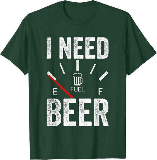 I Need Beer Empty Fuel Gauge Funny Beer T-Shirt - T-Shirt | Forest