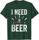 I Need Beer Empty Fuel Gauge Funny Beer T-Shirt - T-Shirt | Forest