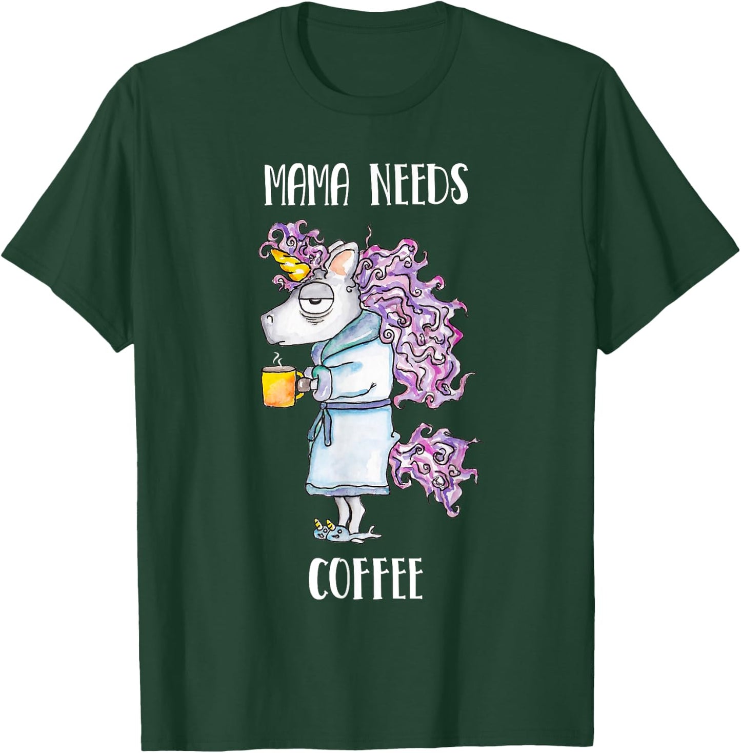 Mama Needs Coffee Funny Unicorn Coffee T-Shirt - T-Shirt | Forest