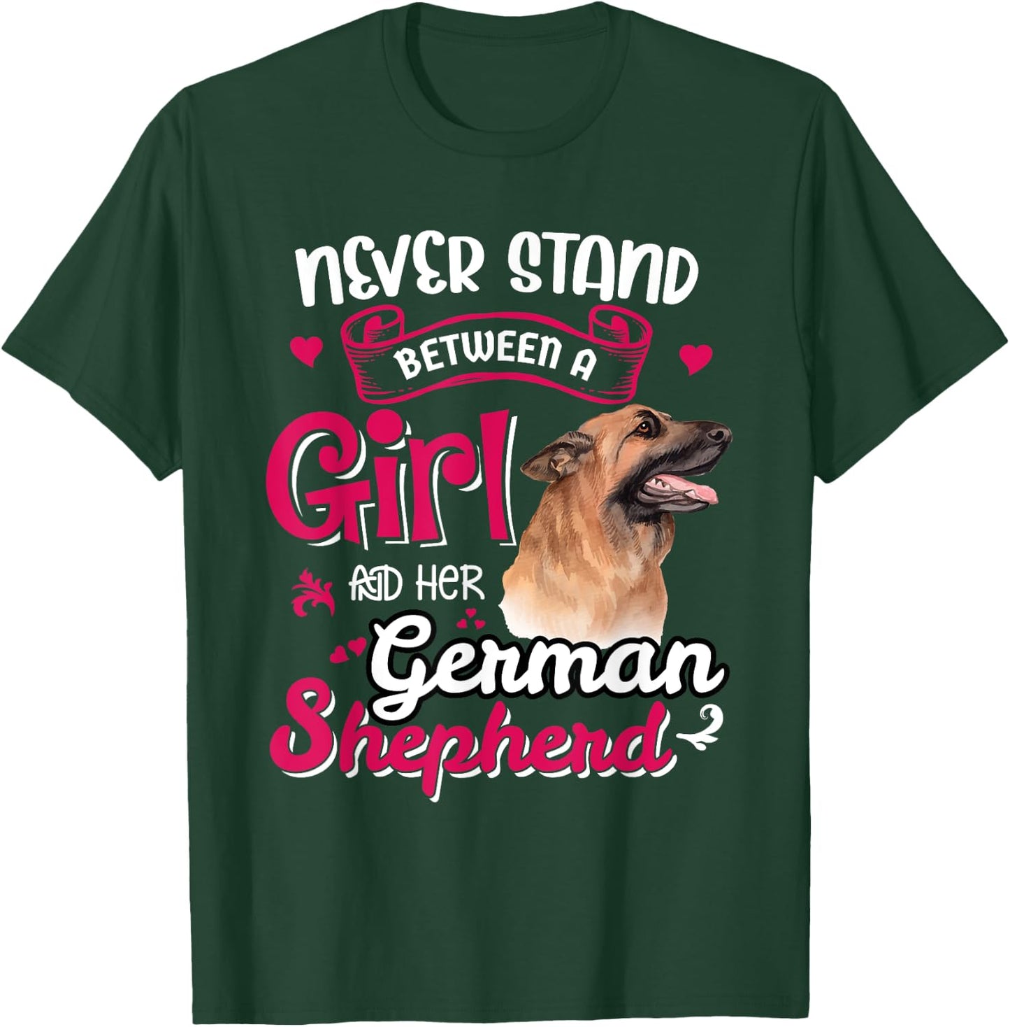 Never Stand Between A Girl And Her German Shepherd T-Shirt - T-Shirt | Forest