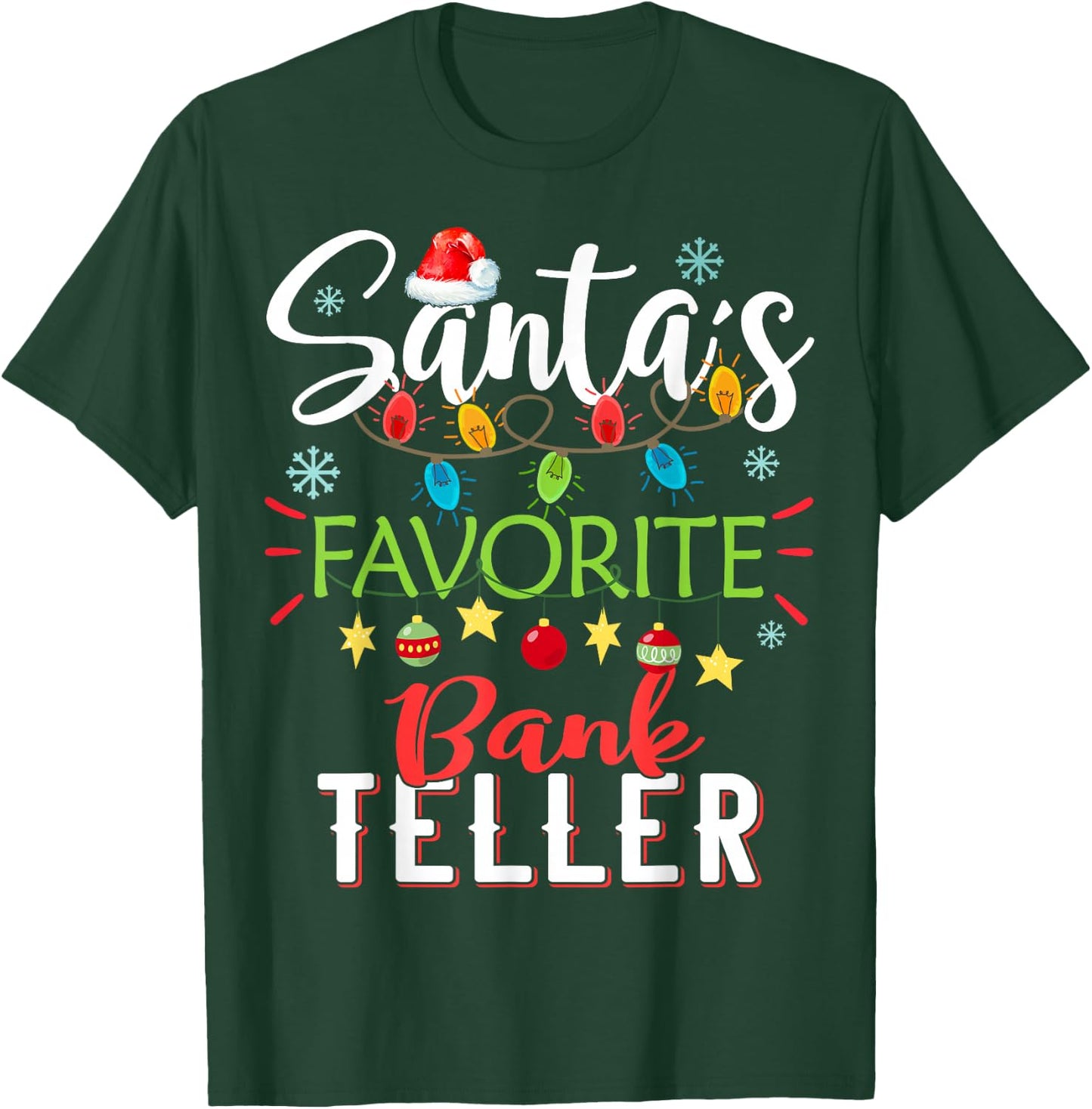 Santa's Favorite Bank Teller Xmas Light Santa Hat Christmas T-Shirt - T-Shirt | Forest