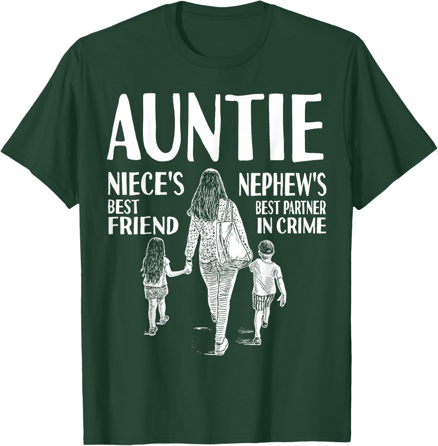 Auntie Niece's Best Friend Nephew's Best Partner In Crime T-Shirt - T-Shirt | Forest