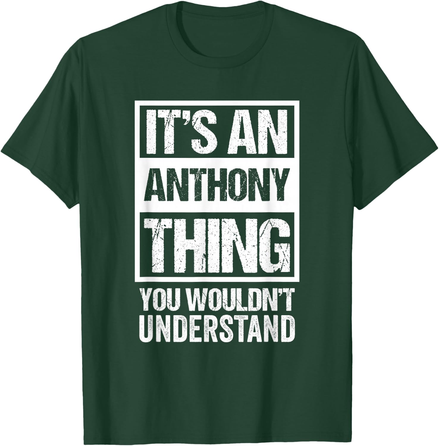 It's An Anthony Thing You Wouldn't Understand - First Name T-Shirt - T-Shirt | Forest