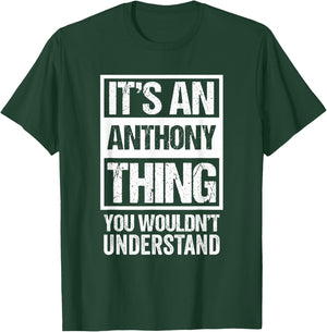 It's An Anthony Thing You Wouldn't Understand - First Name T-Shirt - T-Shirt | Forest