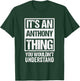 It's An Anthony Thing You Wouldn't Understand - First Name T-Shirt - T-Shirt | Forest
