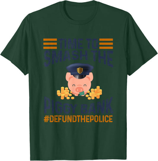 Time To Smash Piggy Bank - Defund The Police BLM Black Lives T-Shirt - T-Shirt | Forest