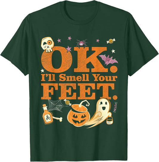 OK I'll Smell Your Feet Trick Or Treat Halloween T-Shirt - T-Shirt | Forest