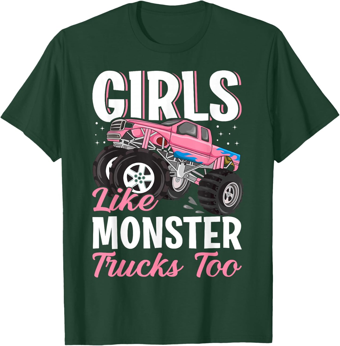 Girls Like Monster Trucks Too - Female Monster Truck T-Shirt - T-Shirt | Forest