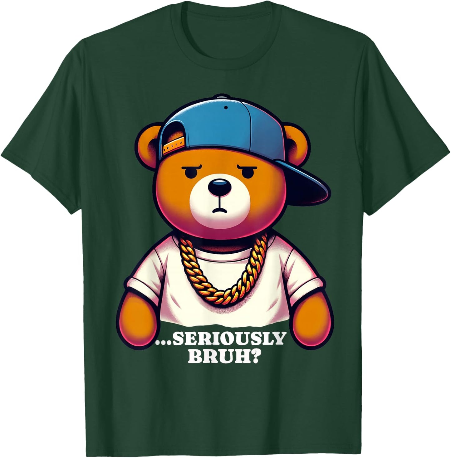Seriously Bruh Meme Hip Hop Teddy Bear Funny Boys Teens T-Shirt - T-Shirt | Forest