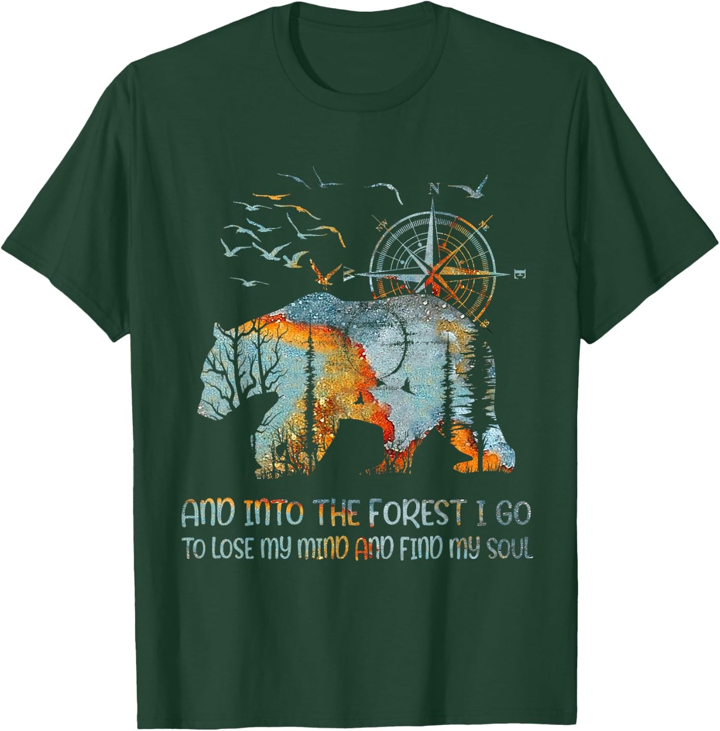 And Into the Forest I Go to Lose My Mind and Find My Soul T-Shirt - T-Shirt | Forest