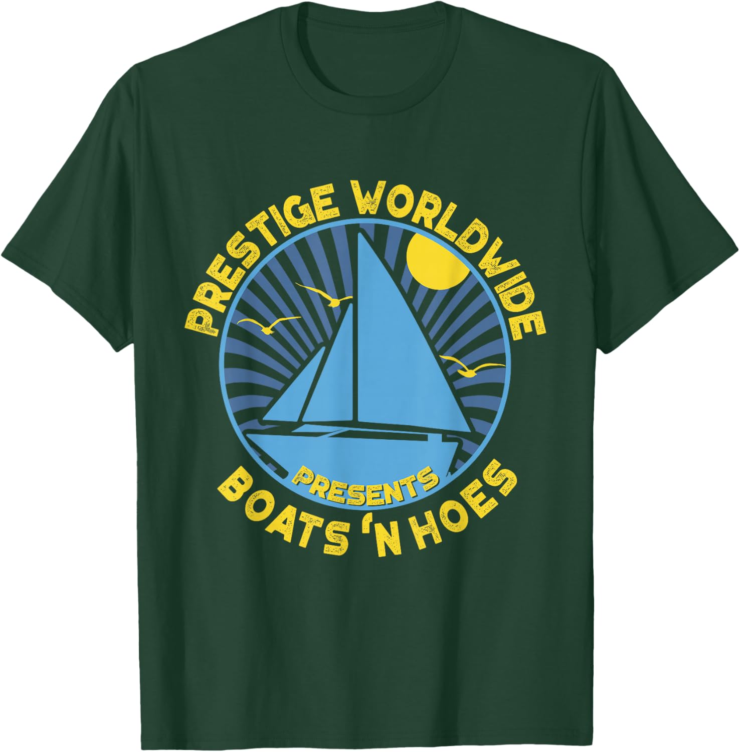 Boats 'N Hoes - Prestige Worldwide T-Shirt - T-Shirt | Forest