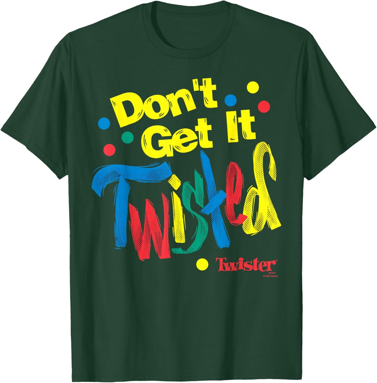 Twister Don't Get It Twisted Paint Text T-Shirt - T-Shirt | Forest