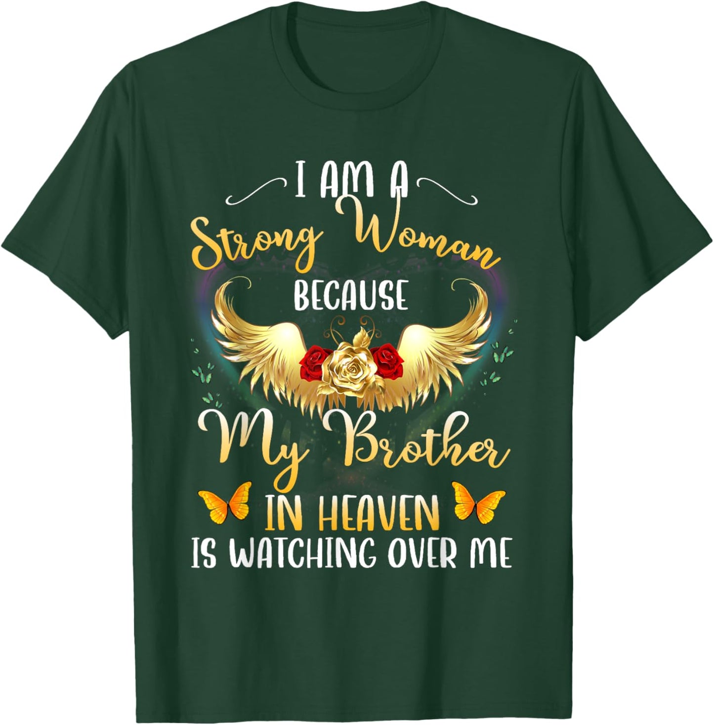 I Am A Strong Woman Because My Brother In Heaven Watching Me T-Shirt - T-Shirt | Forest