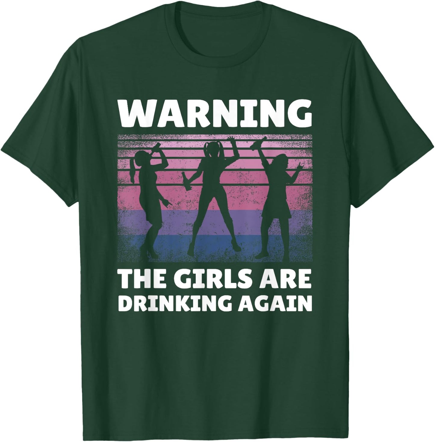 Warning the Girls are Drinking Again T-Shirt - T-Shirt | Forest