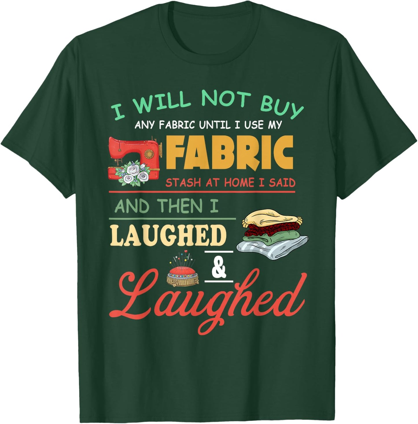 Funny Quilting Sewing Sayings Sewer & Quilter T-Shirt - T-Shirt | Forest