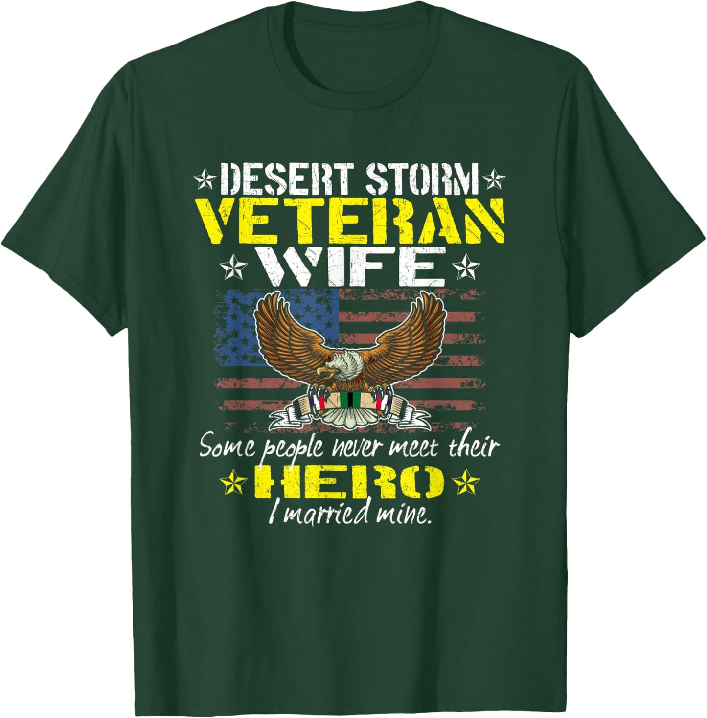 Some People Never Meet Their Hero Desert Storm Veteran Wife T-Shirt - T-Shirt | Forest