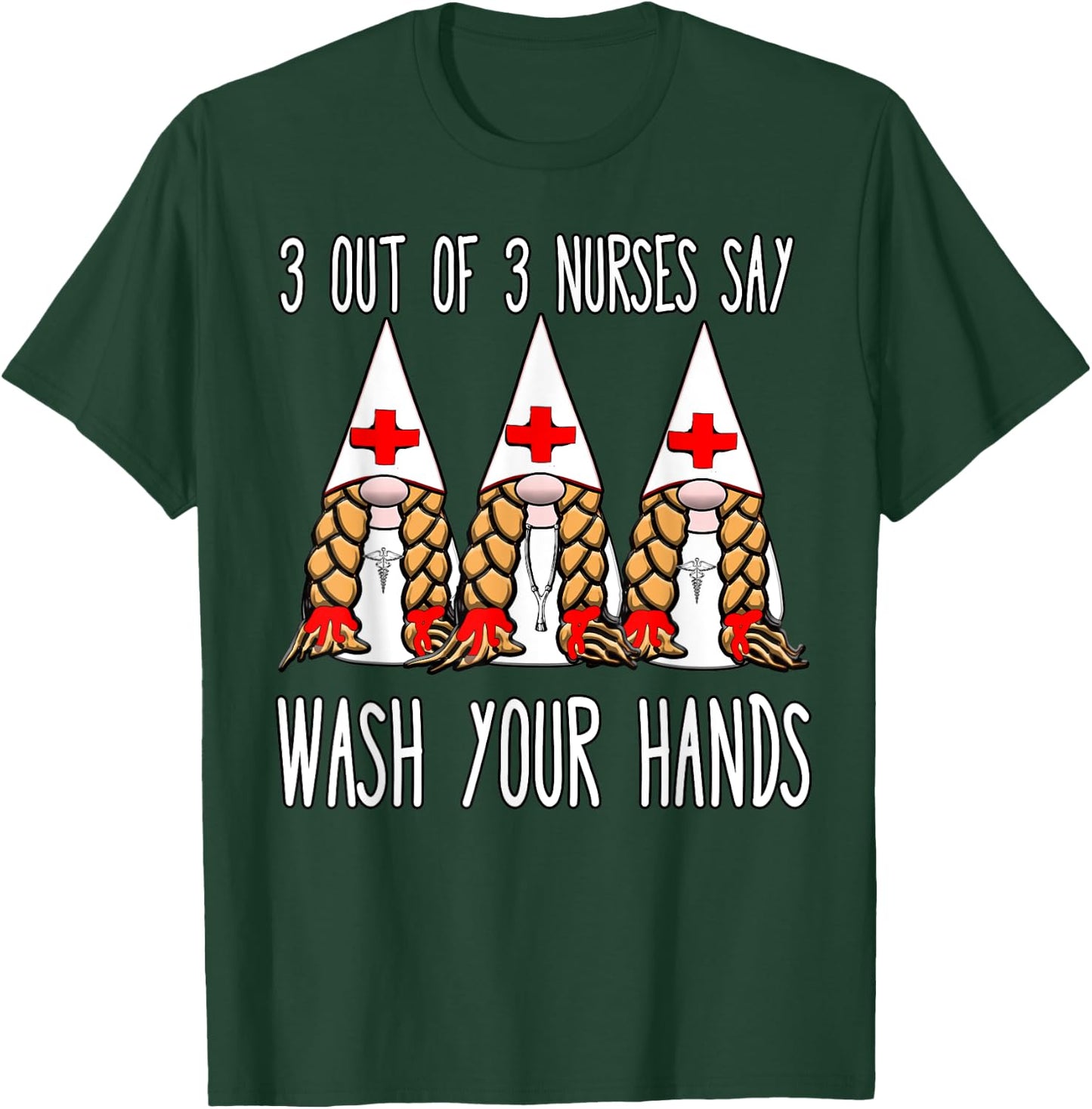Nurses say wash your hands nurse gnomies gnome funny T-Shirt - T-Shirt | Forest
