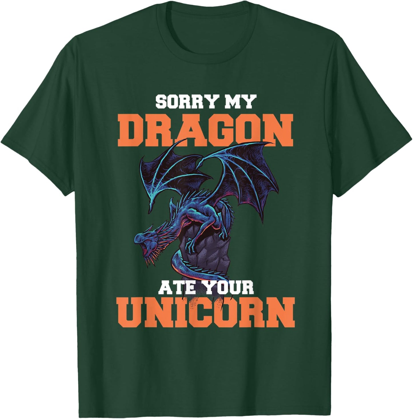 Sorry My Dragon Ate Your Unicorn - Unicorn Dragon Shirt T-Shirt - T-Shirt | Forest