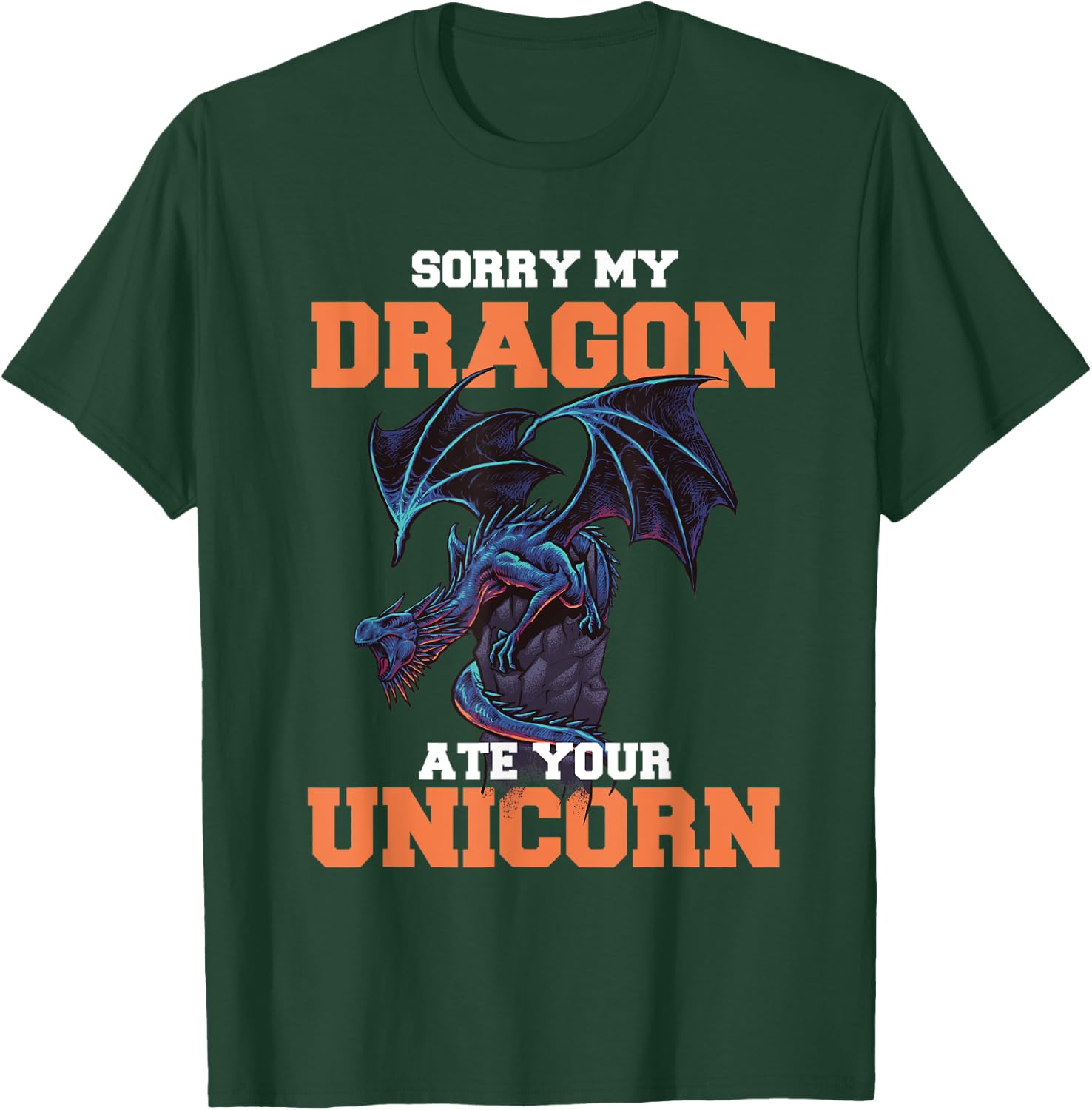 Sorry My Dragon Ate Your Unicorn - Unicorn Dragon Shirt T-Shirt - T-Shirt | Forest