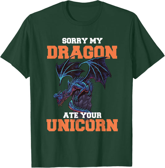 Sorry My Dragon Ate Your Unicorn - Unicorn Dragon Shirt T-Shirt - T-Shirt | Forest