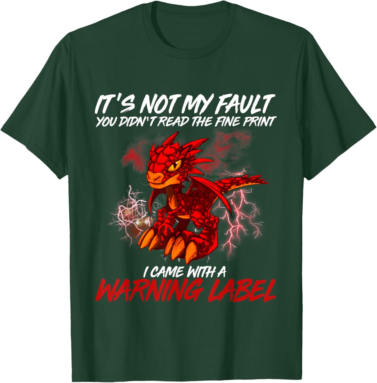 It's Not My Fault You Didn't Read The Fine Print Dragon T-Shirt - T-Shirt | Forest