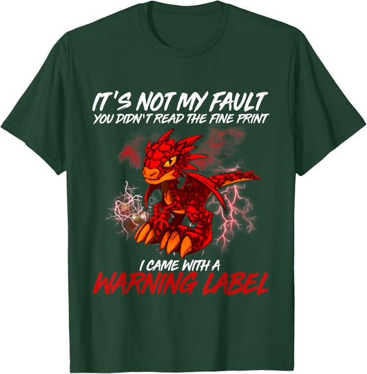 It's Not My Fault You Didn't Read The Fine Print Dragon T-Shirt - T-Shirt | Forest