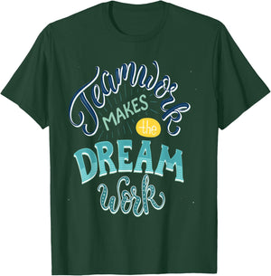 Teamwork Makes The Dream Work T-Shirt - T-Shirt | Forest