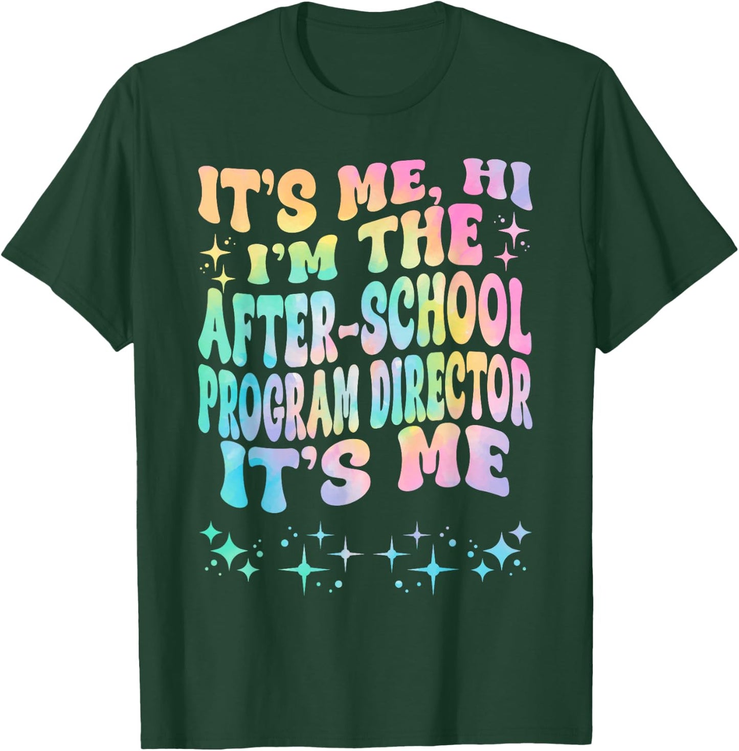 It's Me Hi I'm The After-school Program Director It's Me T-Shirt - T-Shirt | Forest