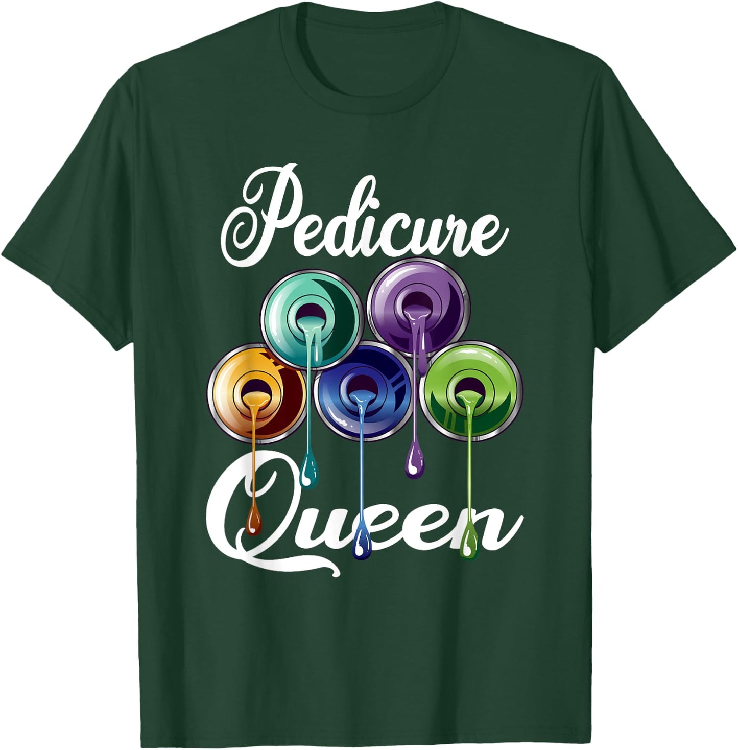 Pedicure Queen for a Pedicurist T-Shirt - T-Shirt | Forest