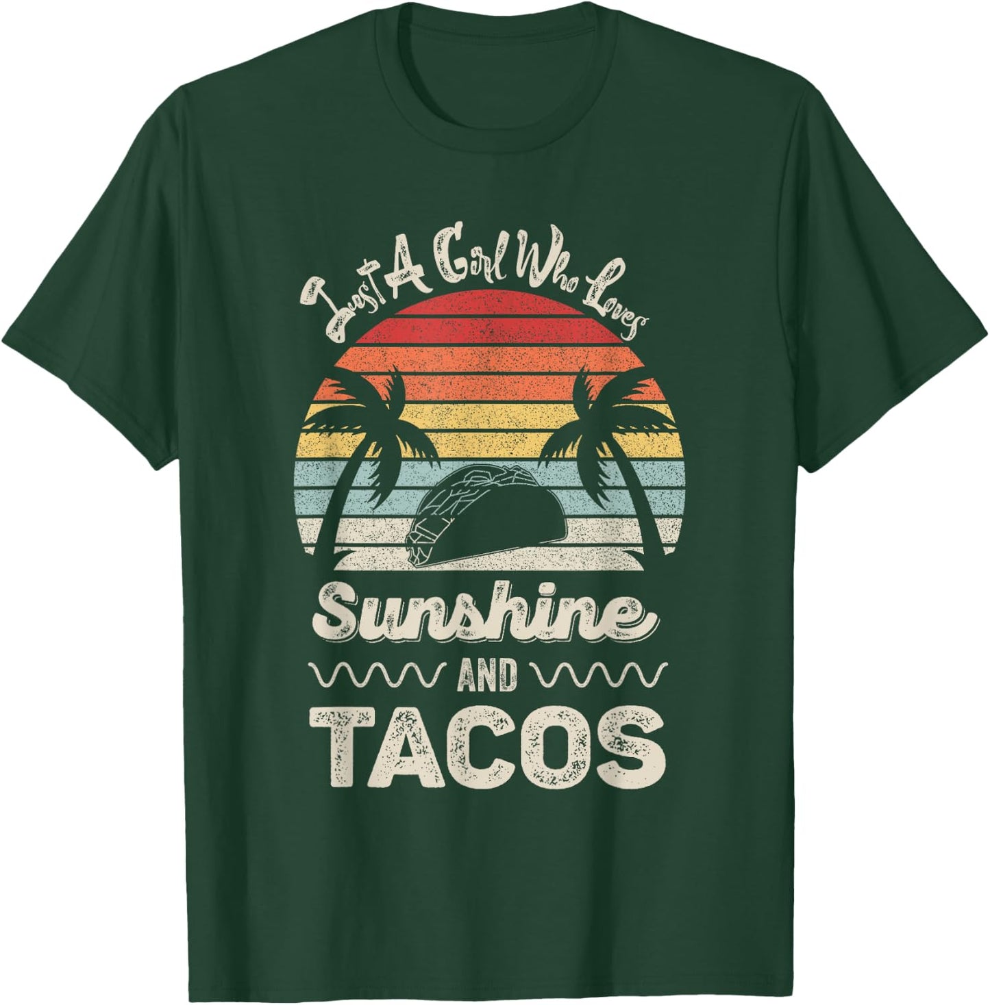 Just A Girl Who Loves Sunshine And Tacos Gift Funny Taco T-Shirt - T-Shirt | Forest