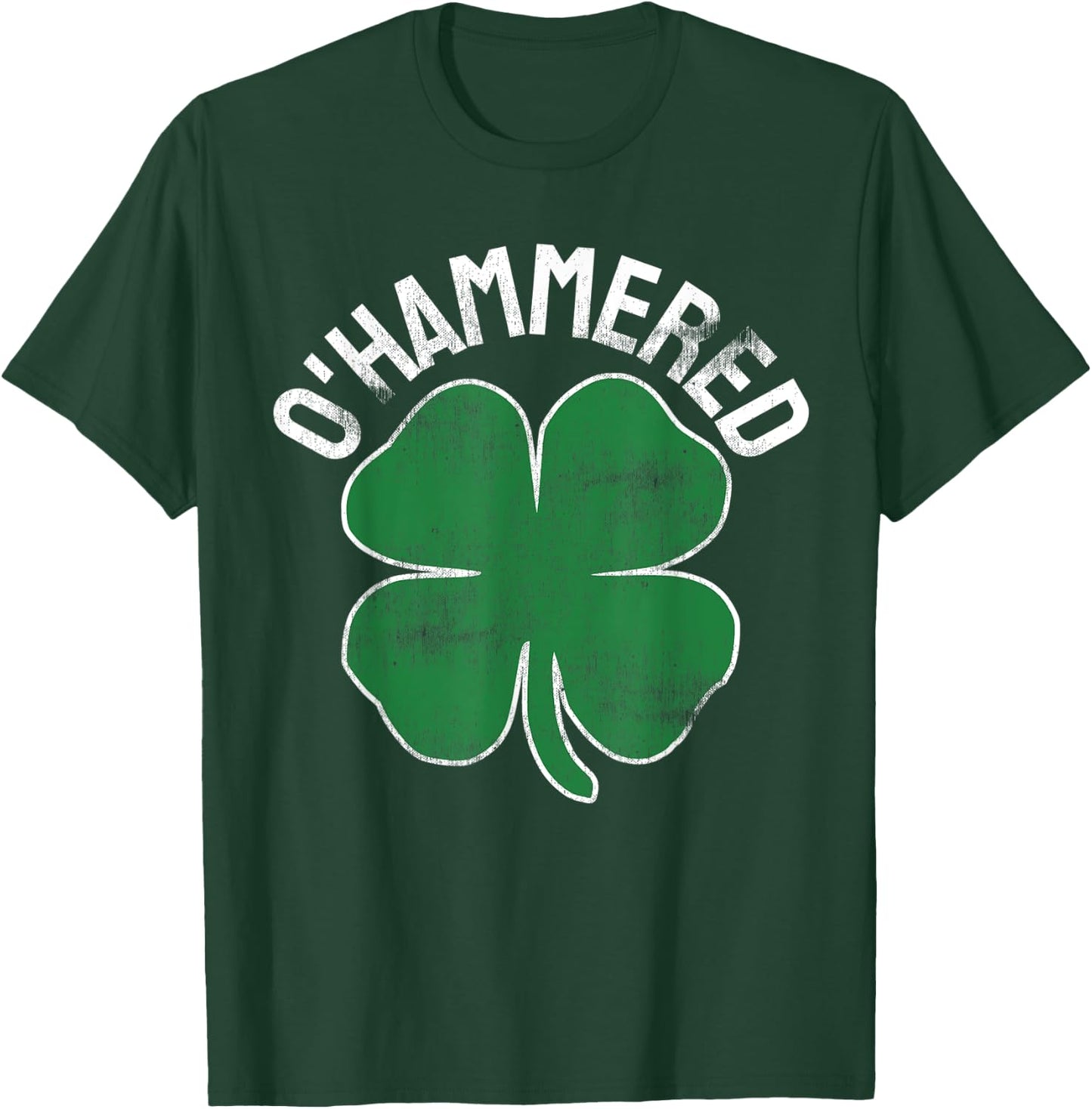 O'Hammered Funny St. Patrick's Day Drinking Drunk Beer Party T-Shirt - T-Shirt | Forest