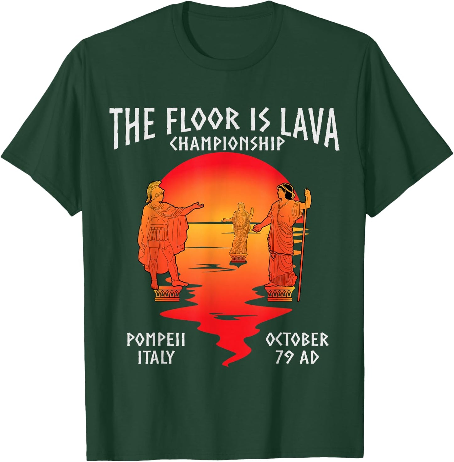The Floor is Lava Championship Pompeii T-Shirt - T-Shirt | Forest