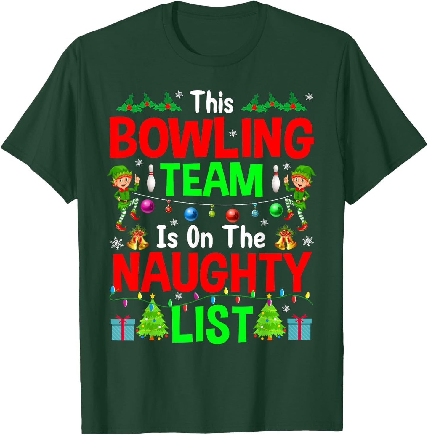 This Bowling Team On Naughty List Cute Christmas Elf Gifts T-Shirt - T-Shirt | Forest