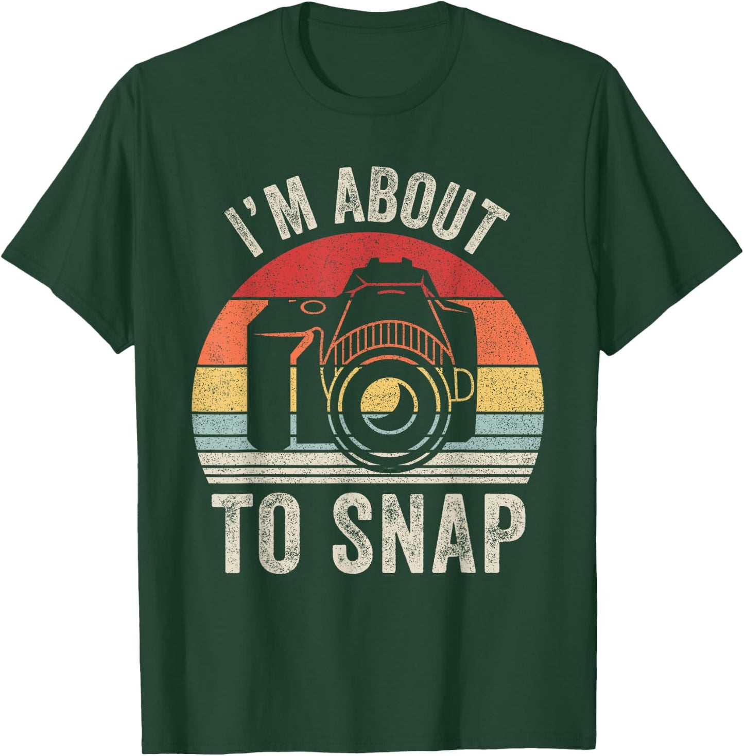 Vintage Retro I'm About To Snap Camera Photographer Gift T-Shirt - T-Shirt | Forest