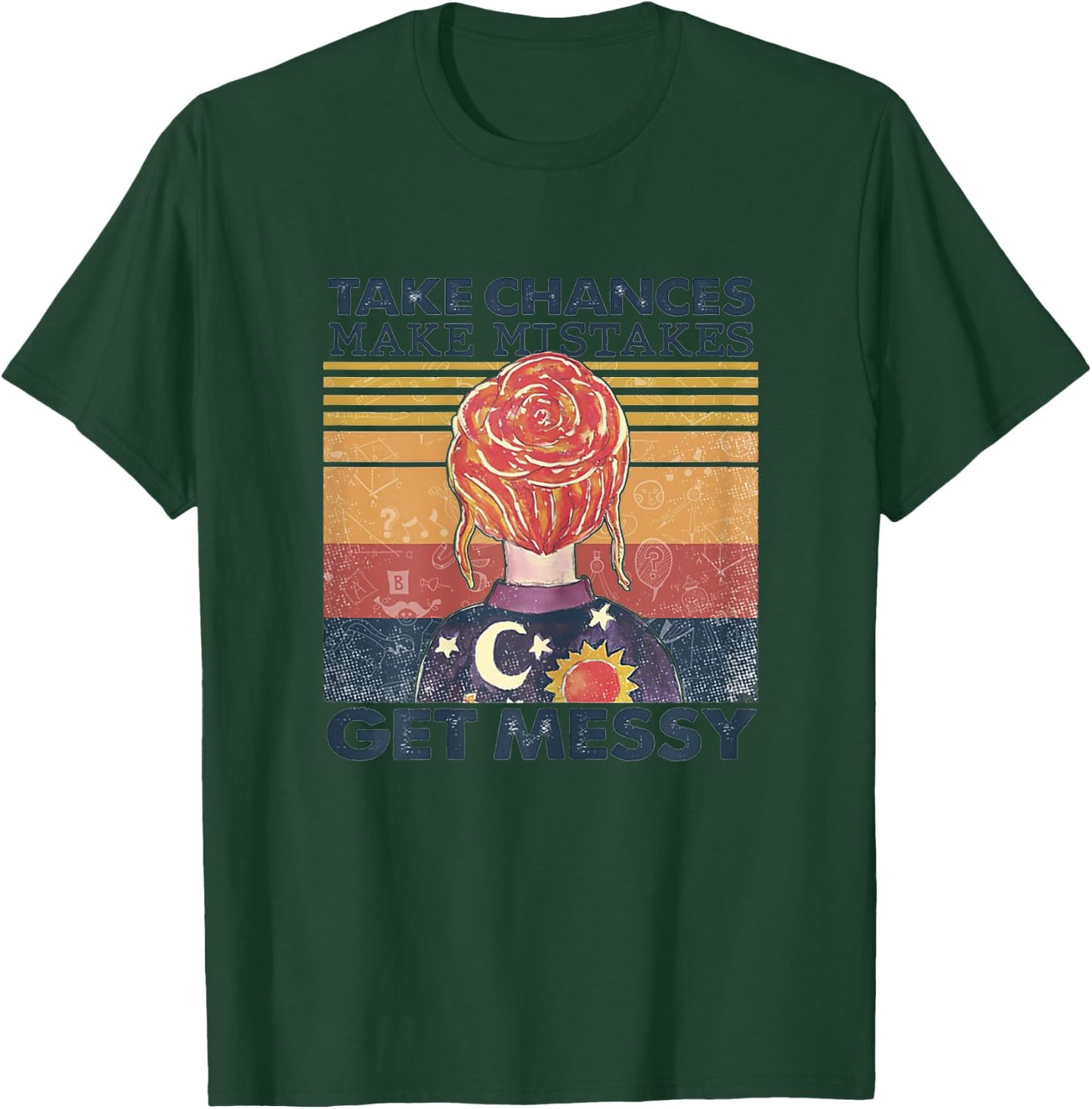 Take Chances Make Mistakes Get Messy T-Shirt - T-Shirt | Forest