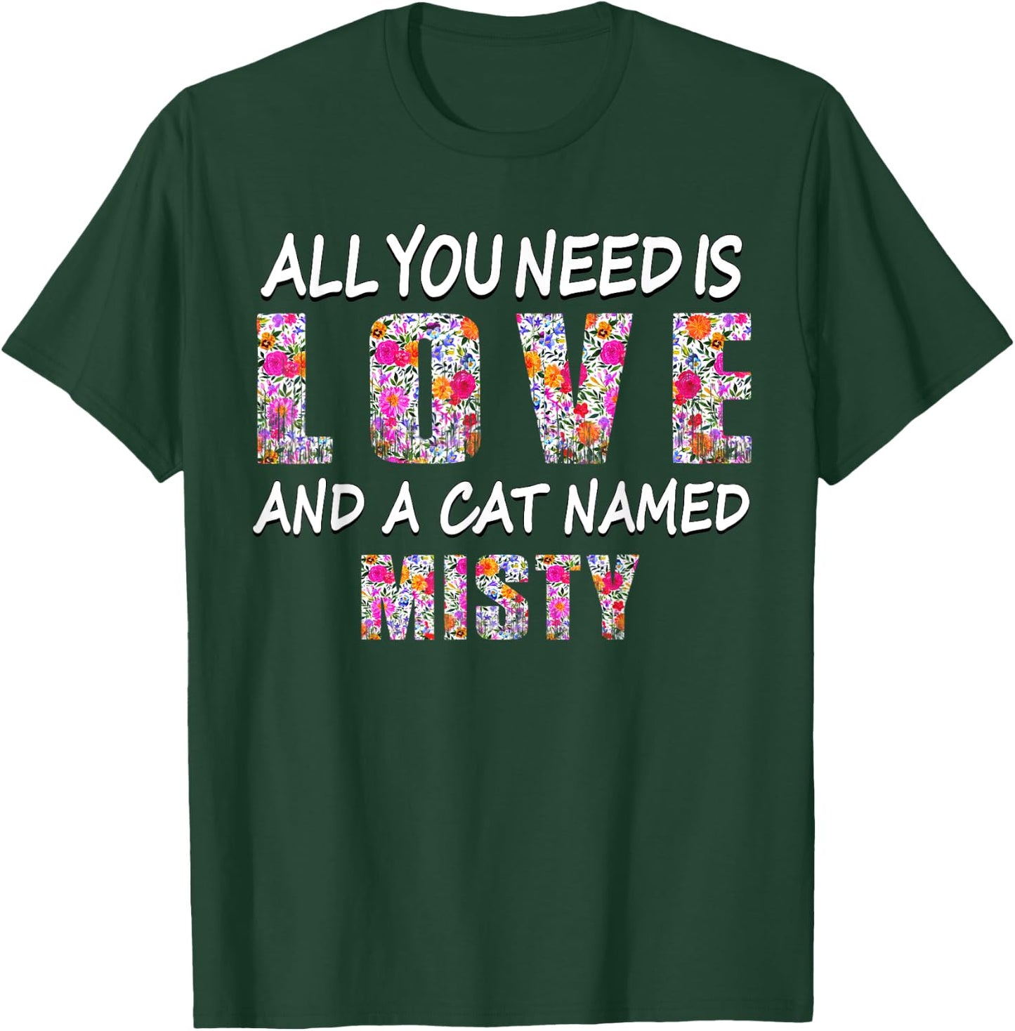 All you need is love and a cat named Misty Vintage Floral Women Kids T-Shirt - T-Shirt | Forest