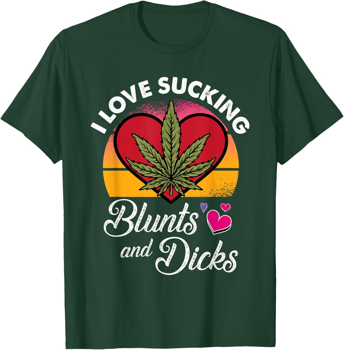 I Love Sucking Valentines Day Weed Marijuana Cannabis Gift T-Shirt - T-Shirt | Forest