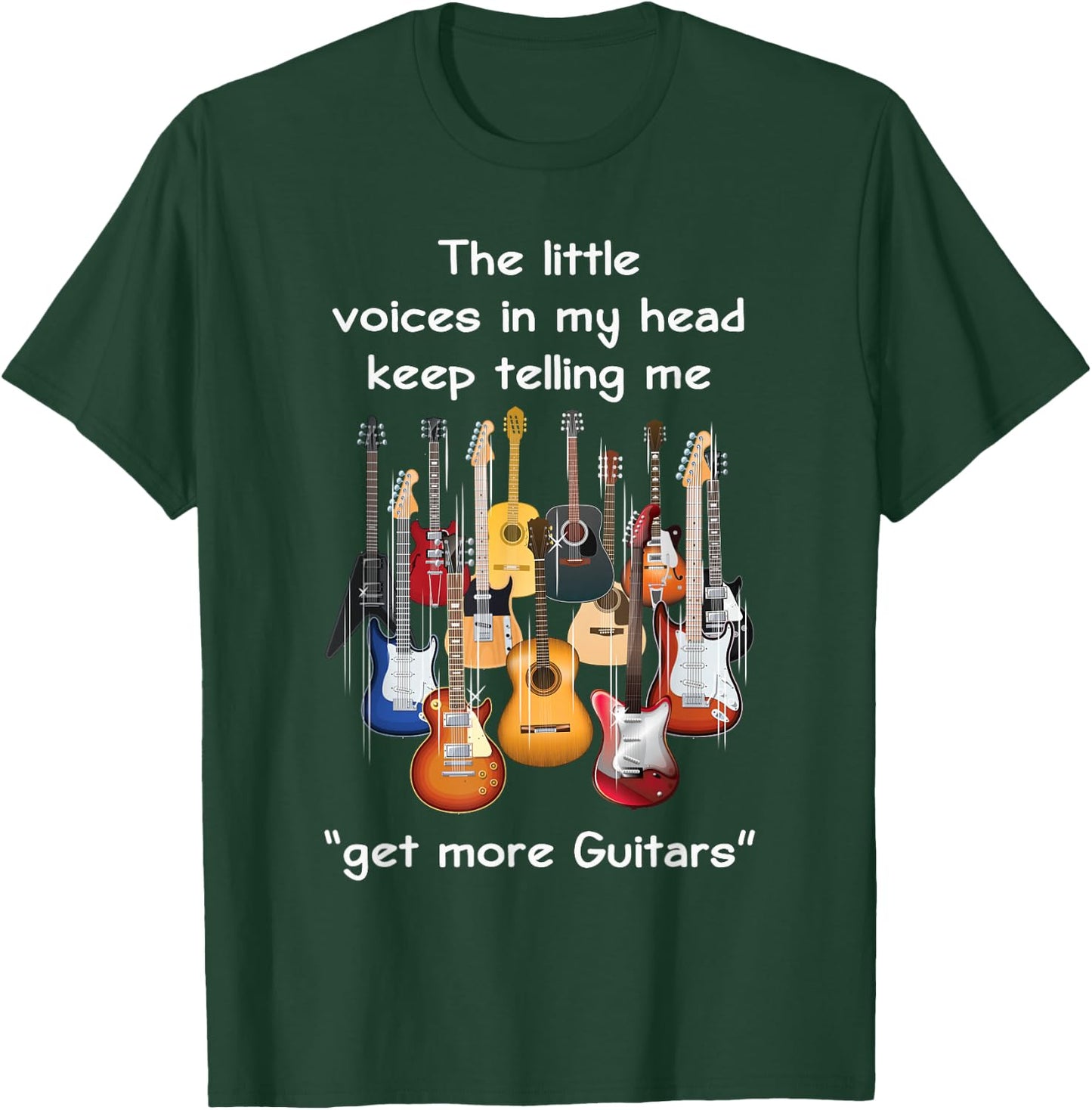 The Voices in My Head Keep Telling Me to Get More Guitars T-Shirt - T-Shirt | Forest