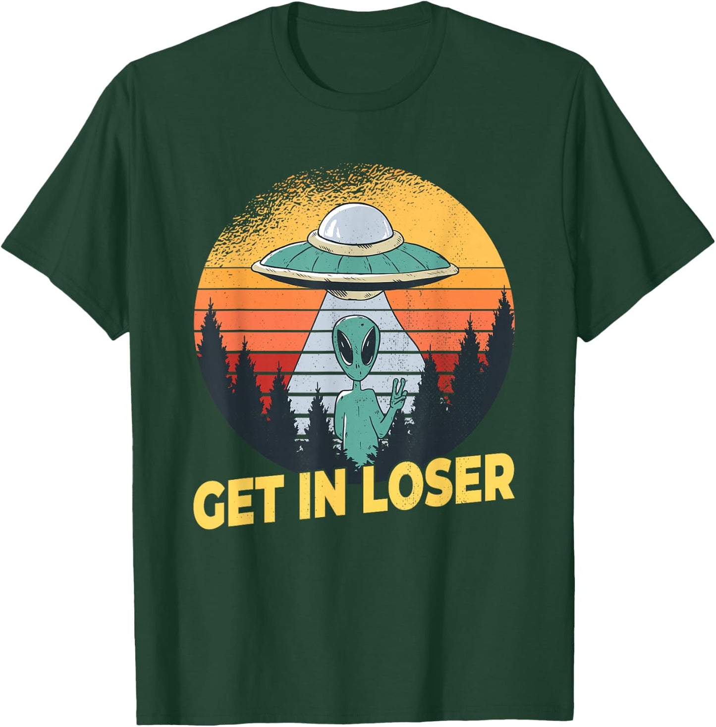 Alien Ufo Abduction - Get In Loser T-Shirt - T-Shirt | Forest
