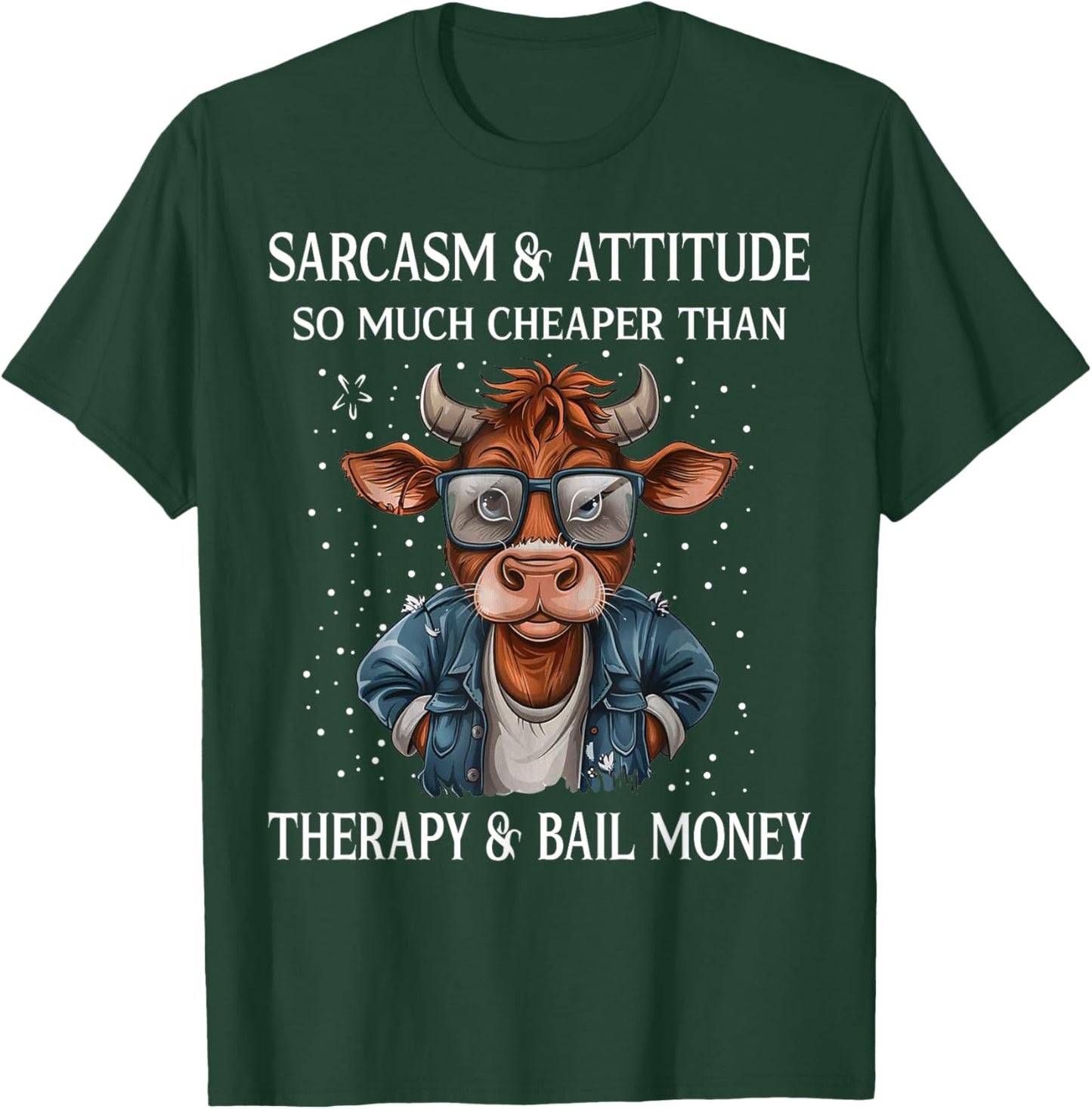 Cow Sarcasm And Attitude So Much Cheaper T-Shirt - T-Shirt | Forest