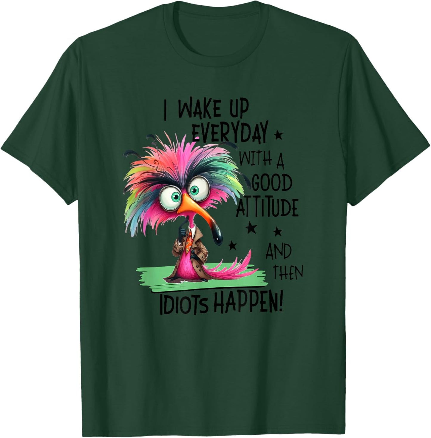 I Wake Up Everyday With A Good Attitude, Funny Sarcastic T-Shirt - T-Shirt | Forest