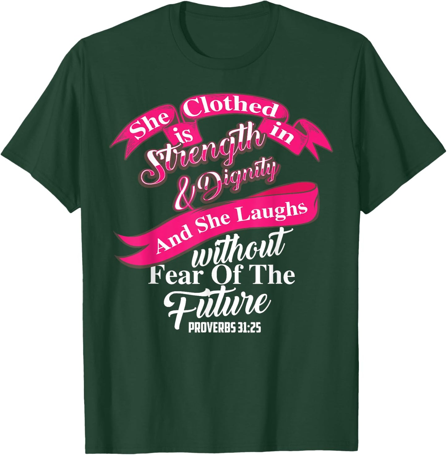 Cute She Is Clothed In Strength & Dignity Christ Gift T-Shirt - T-Shirt | Forest