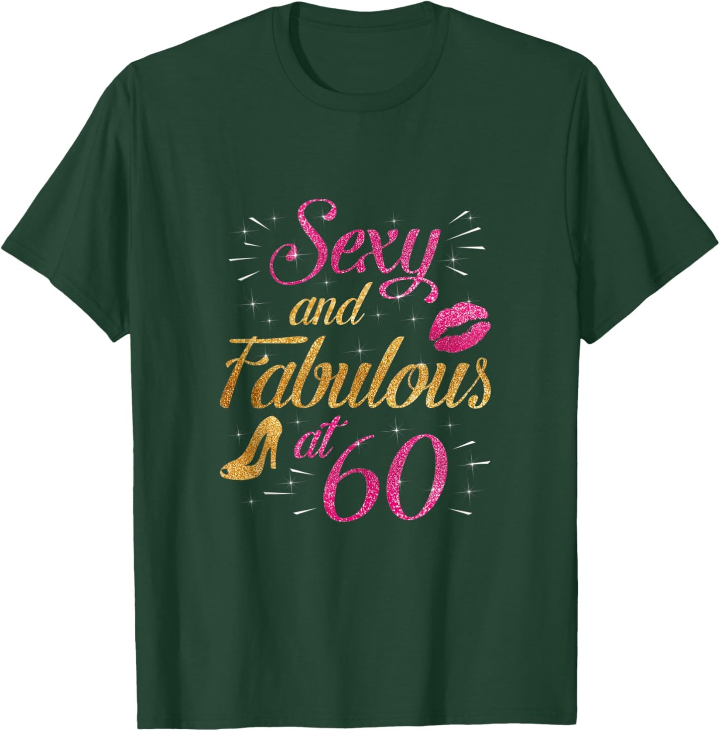 60 and Fabulous 60 Yrs Years Old B-day 60th Birthday T-Shirt - T-Shirt | Forest