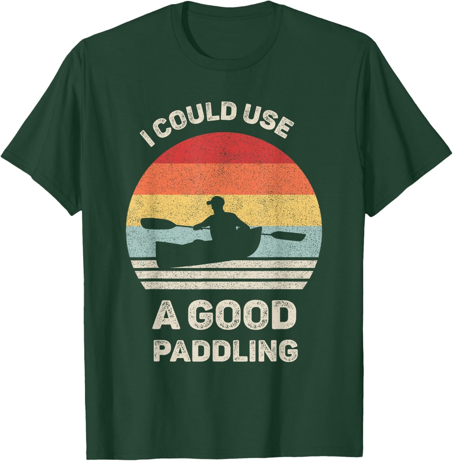 Retro I Could Use A Good Paddling Shirt Funny Kayak Vintage T-Shirt - T-Shirt | Forest