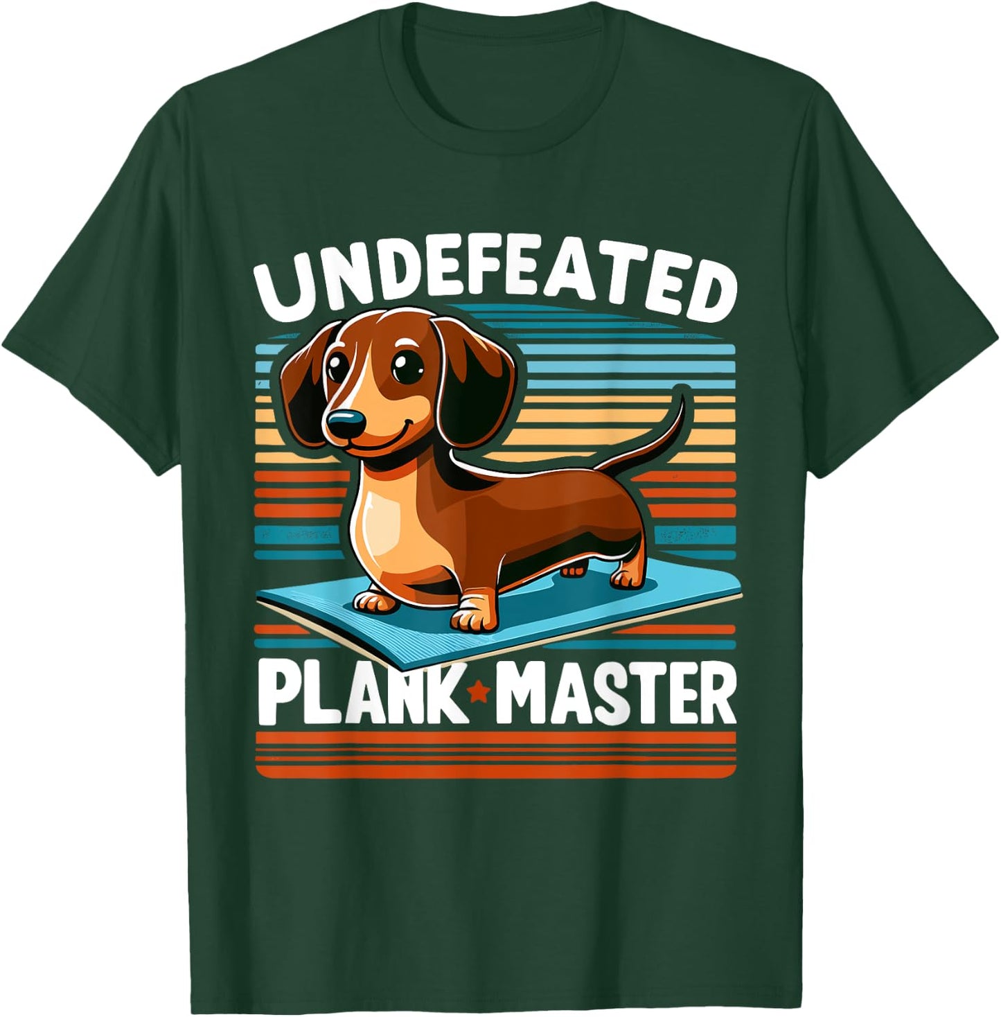Wiener Dog - Sports Lover Undefeated Plank Master Dachshund Men Women Girls Kids T-Shirt - T-Shirt | Forest